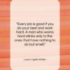 Laura Ingalls Wilder quote: “Every job is good if you do…”- at QuotesQuotesQuotes.com