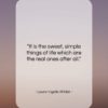 Laura Ingalls Wilder quote: “It is the sweet, simple things of…”- at QuotesQuotesQuotes.com
