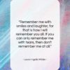 Laura Ingalls Wilder quote: “Remember me with smiles and laughter, for…”- at QuotesQuotesQuotes.com
