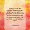 Laurence Olivier quote: “Living is strife and torment, disappointment and…”- at QuotesQuotesQuotes.com