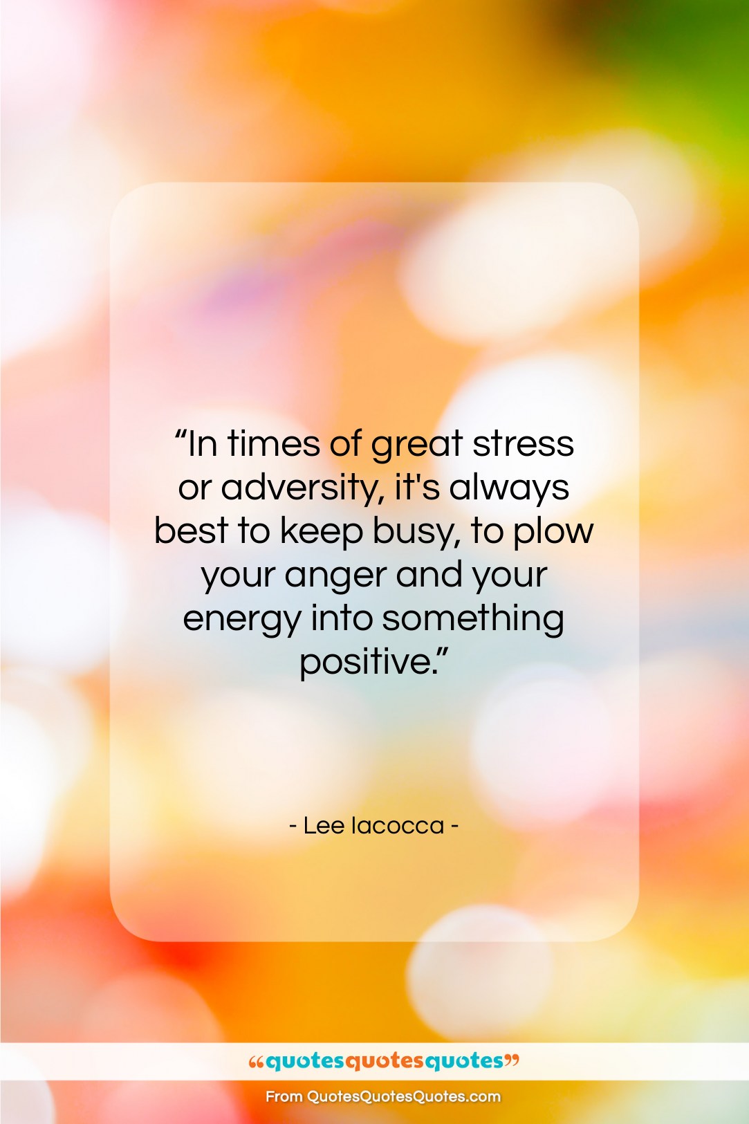 Lee Iacocca quote: “In times of great stress or adversity,…”- at QuotesQuotesQuotes.com