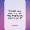 Lee Iacocca quote: “People want economy and they will pay…”- at QuotesQuotesQuotes.com