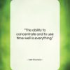 Lee Iacocca quote: “The ability to concentrate and to use…”- at QuotesQuotesQuotes.com
