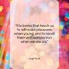 Leigh Hunt quote: “It is books that teach us to…”- at QuotesQuotesQuotes.com