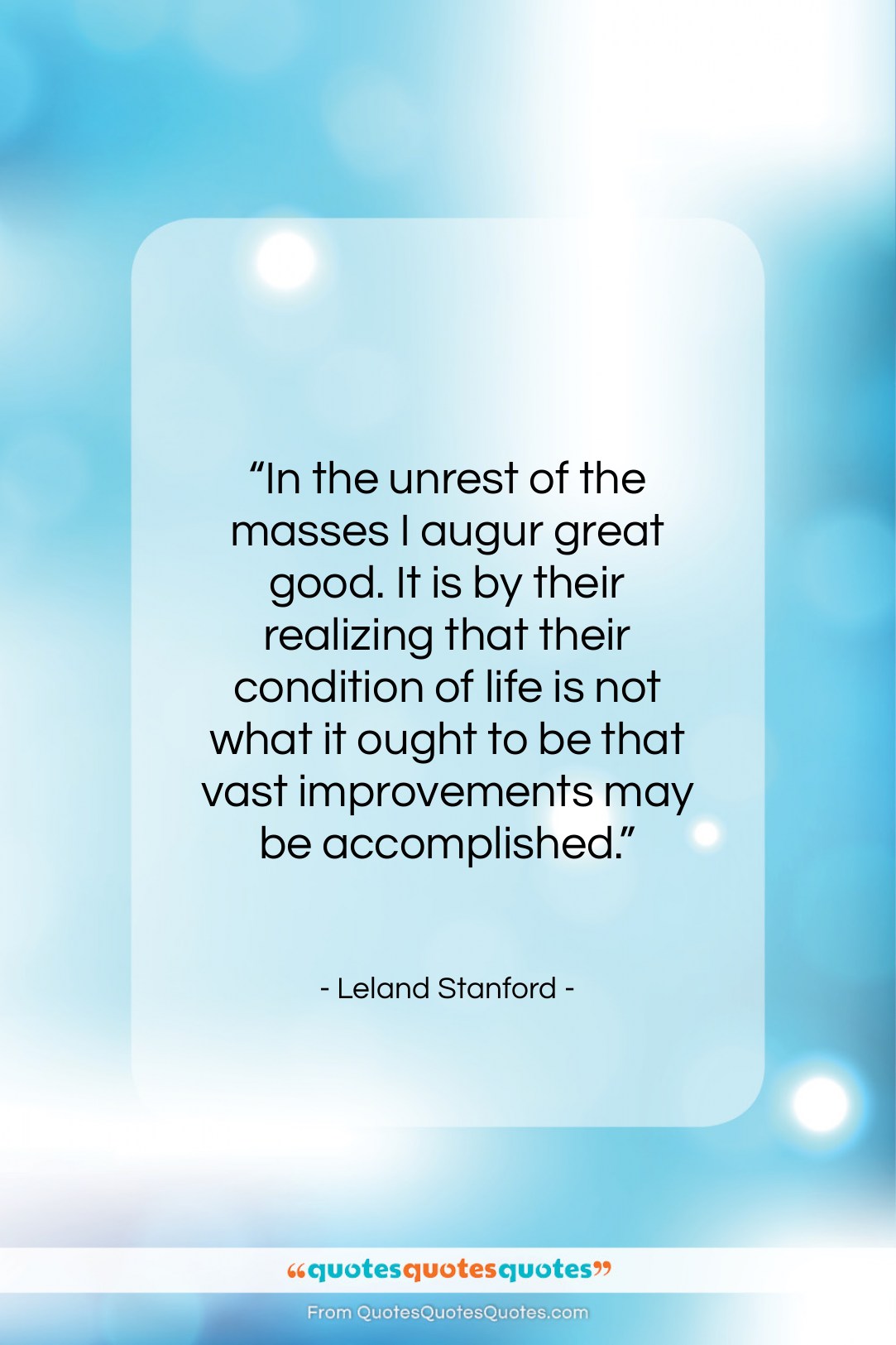 Leland Stanford quote: “In the unrest of the masses I…”- at QuotesQuotesQuotes.com