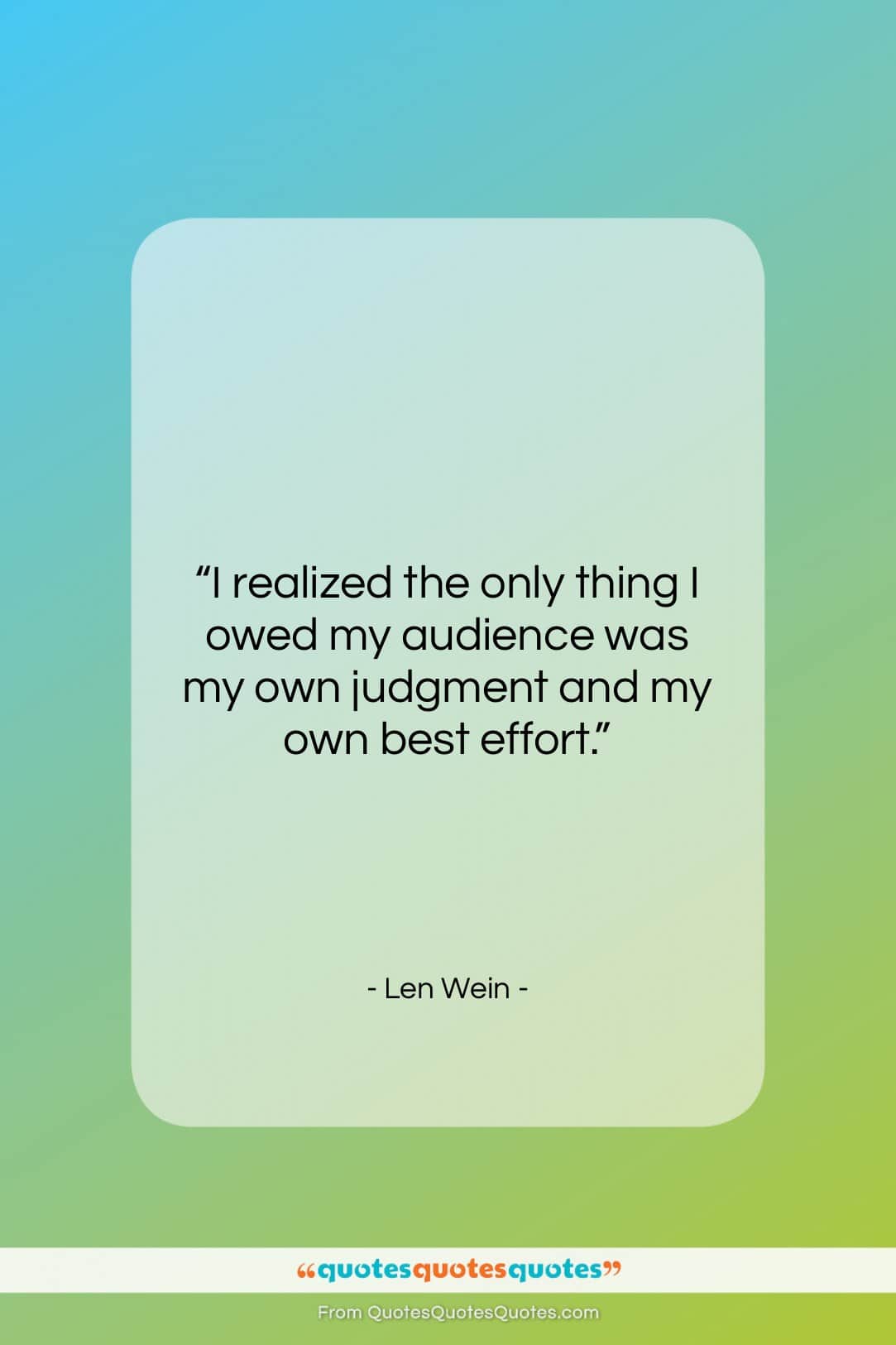 Len Wein quote: “I realized the only thing I owed…”- at QuotesQuotesQuotes.com