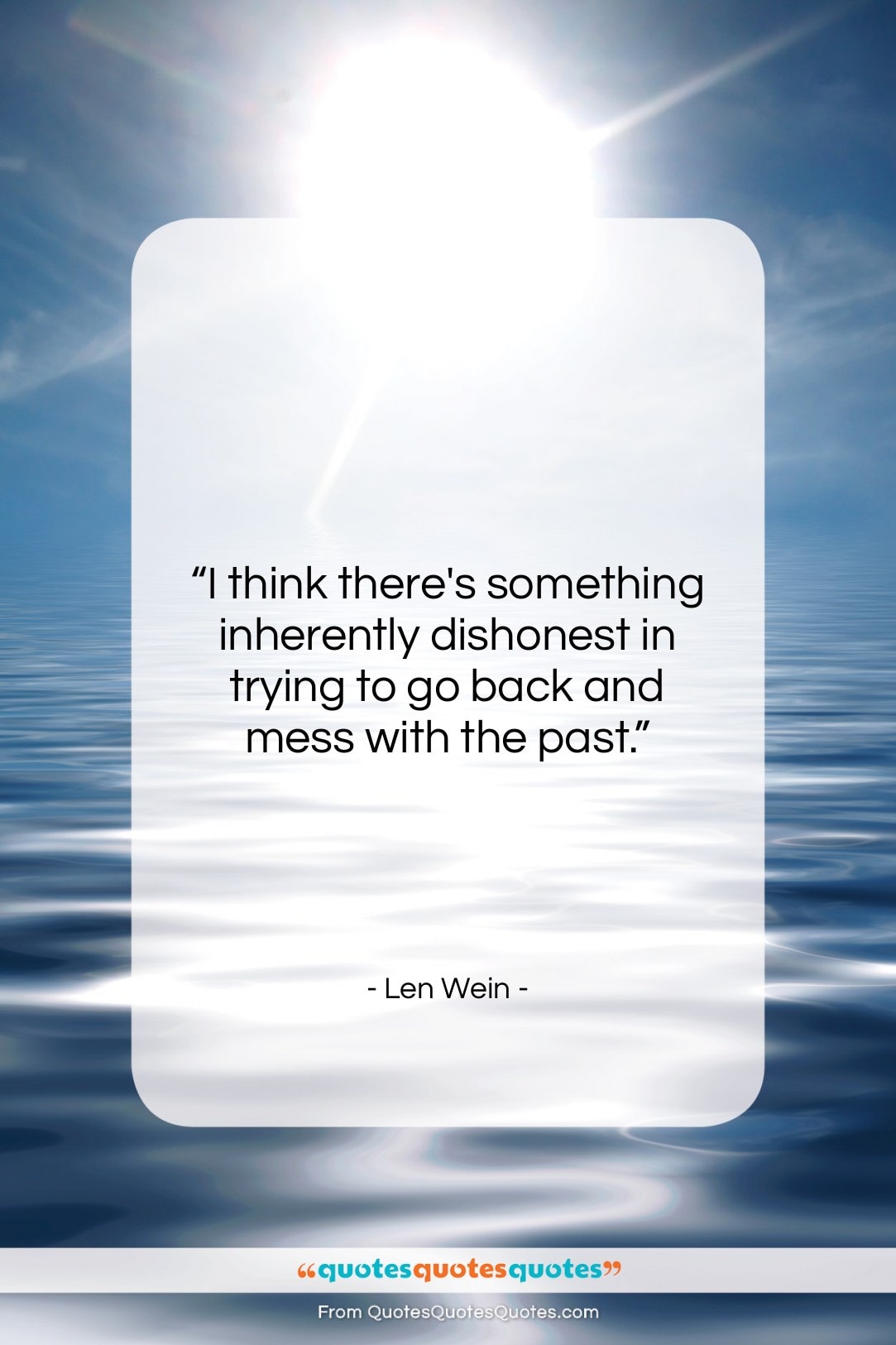 Len Wein quote: “I think there’s something inherently dishonest in…”- at QuotesQuotesQuotes.com