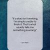Len Wein quote: “If a story isn’t working, I’m simply…”- at QuotesQuotesQuotes.com