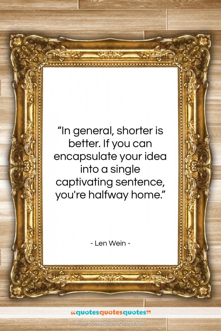 Len Wein quote: “In general, shorter is better. If you…”- at QuotesQuotesQuotes.com