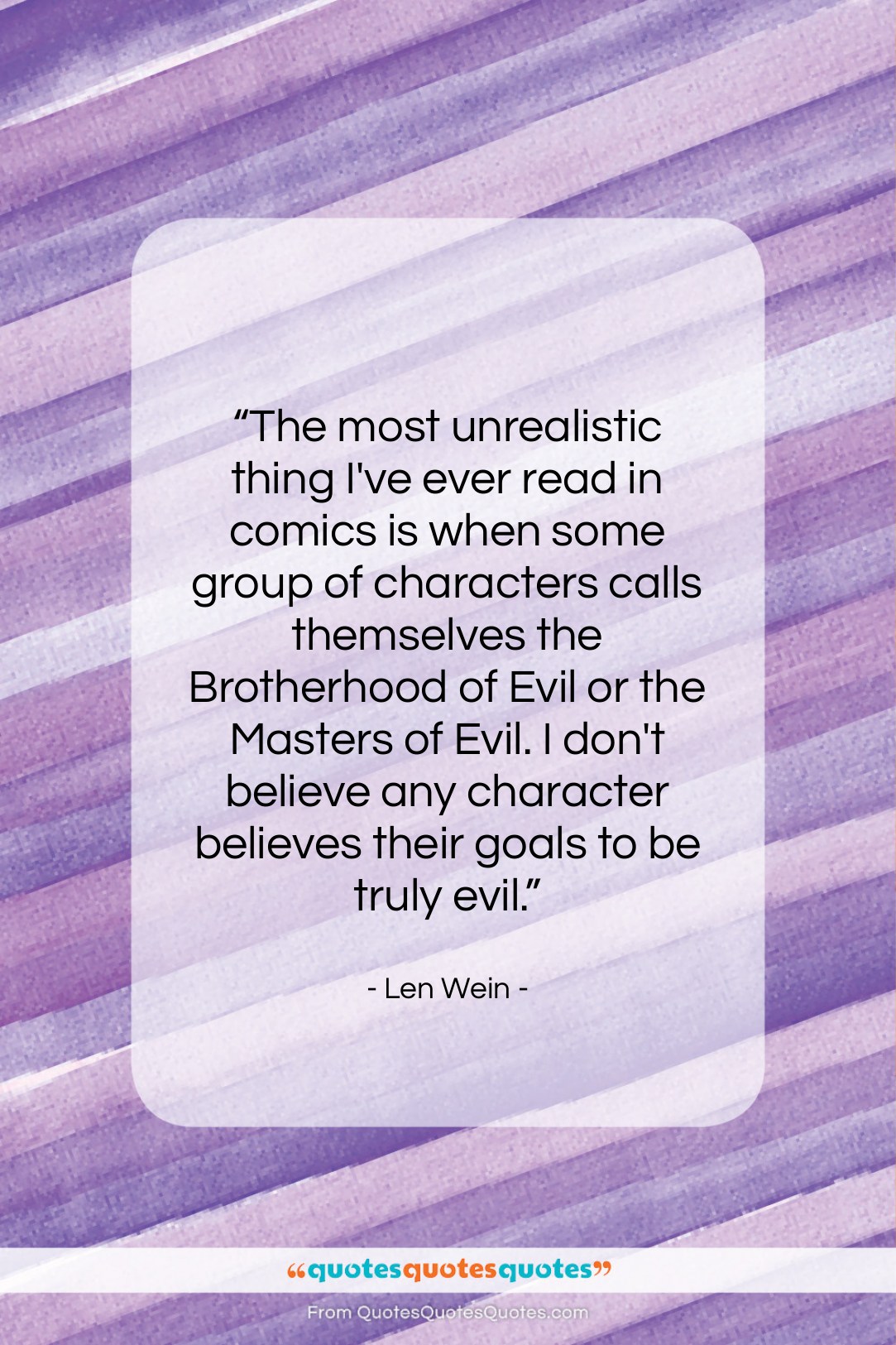 Len Wein quote: “The most unrealistic thing I’ve ever read…”- at QuotesQuotesQuotes.com