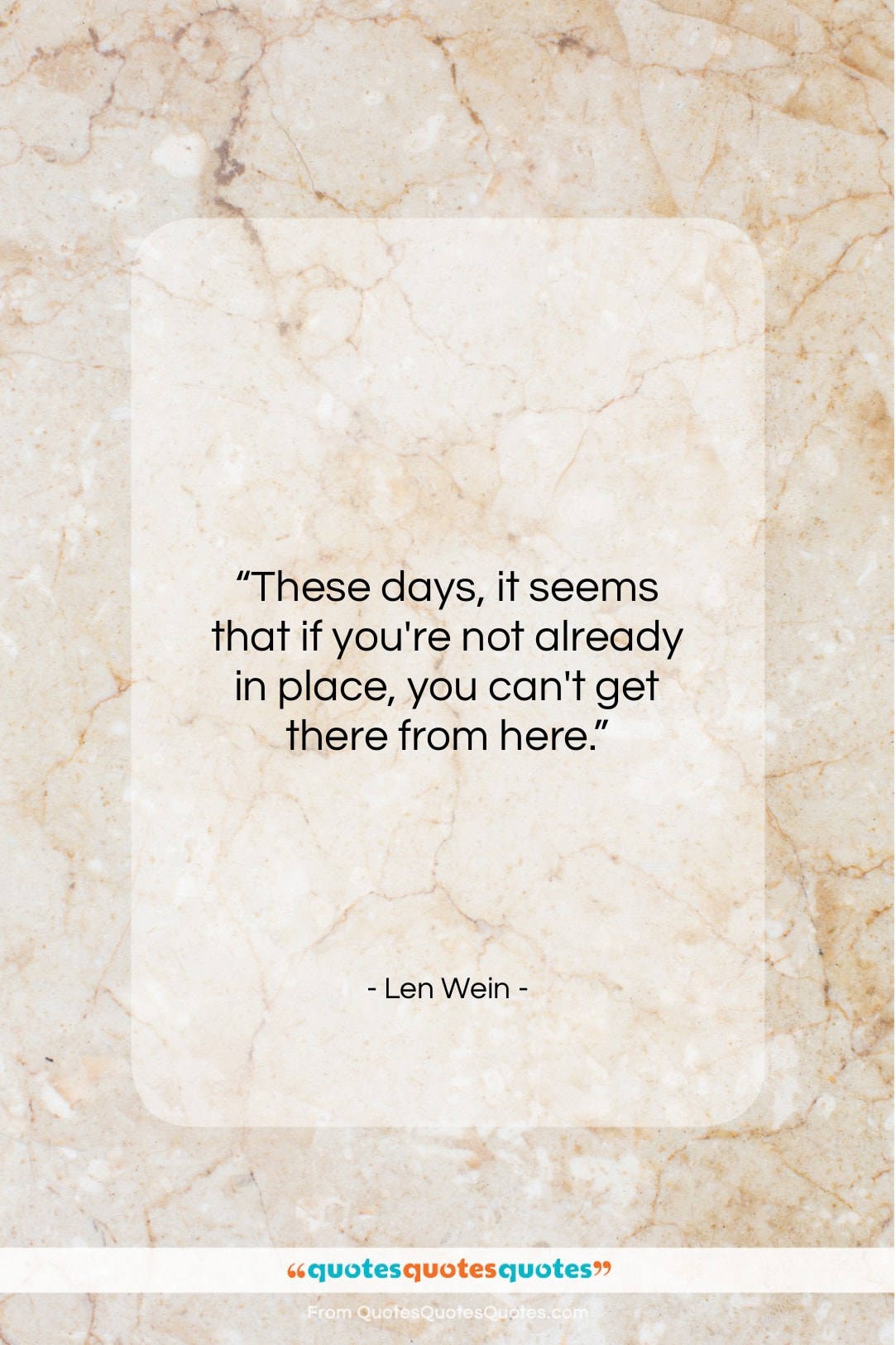 Len Wein quote: “These days, it seems that if you’re…”- at QuotesQuotesQuotes.com