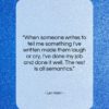 Len Wein quote: “When someone writes to tell me something…”- at QuotesQuotesQuotes.com
