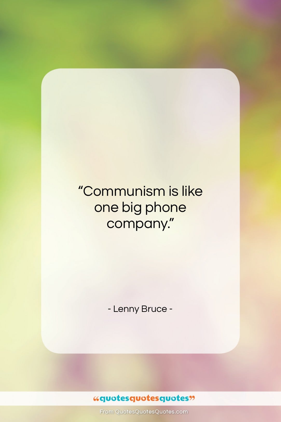 Lenny Bruce quote: “Communism is like one big phone company…”- at QuotesQuotesQuotes.com