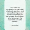 Leo Buscaglia quote: “Too often we underestimate the power of…”- at QuotesQuotesQuotes.com