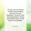 Leo Tolstoy quote: “A man can live and be healthy…”- at QuotesQuotesQuotes.com