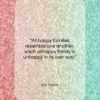 Leo Tolstoy quote: “All happy families resemble one another, each…”- at QuotesQuotesQuotes.com