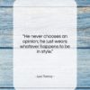 Leo Tolstoy quote: “He never chooses an opinion; he just…”- at QuotesQuotesQuotes.com