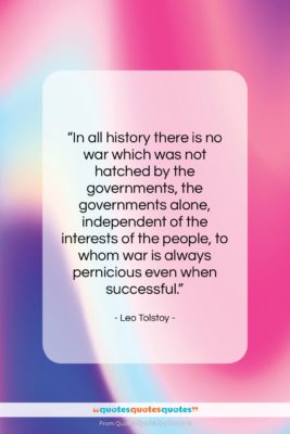 Leo Tolstoy quote: “In all history there is no war…”- at QuotesQuotesQuotes.com
