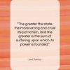 Leo Tolstoy quote: “The greater the state, the more wrong…”- at QuotesQuotesQuotes.com