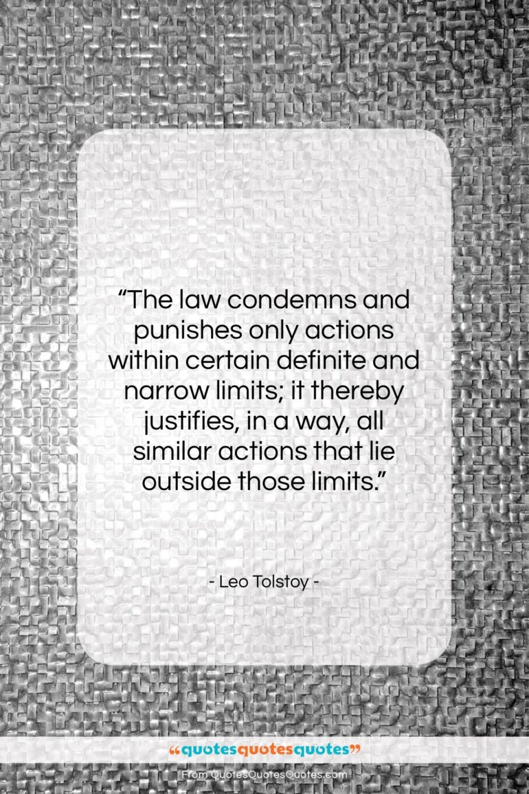 Leo Tolstoy quote: “The law condemns and punishes only actions…”- at QuotesQuotesQuotes.com