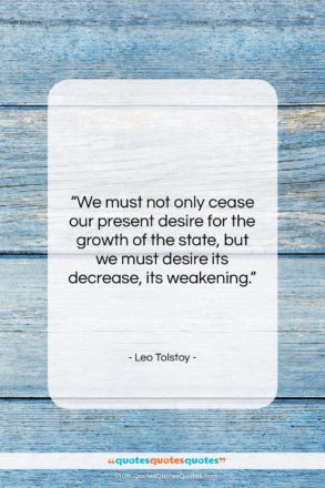 Leo Tolstoy quote: “We must not only cease our present…”- at QuotesQuotesQuotes.com