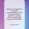 Leon Battista Alberti quote: “Beauty: the adjustment of all parts proportionately…”- at QuotesQuotesQuotes.com