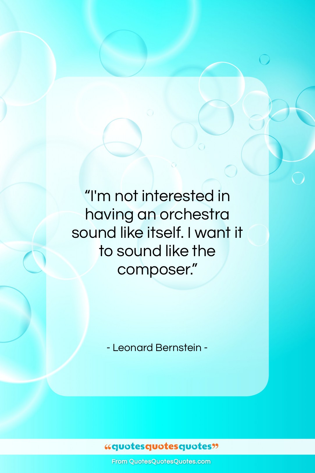 Leonard Bernstein quote: “I’m not interested in having an orchestra…”- at QuotesQuotesQuotes.com