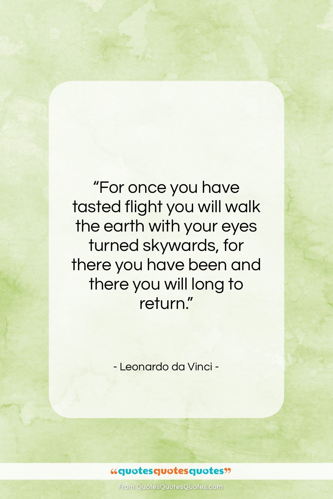 Leonardo da Vinci quote: “For once you have tasted flight you…”- at QuotesQuotesQuotes.com