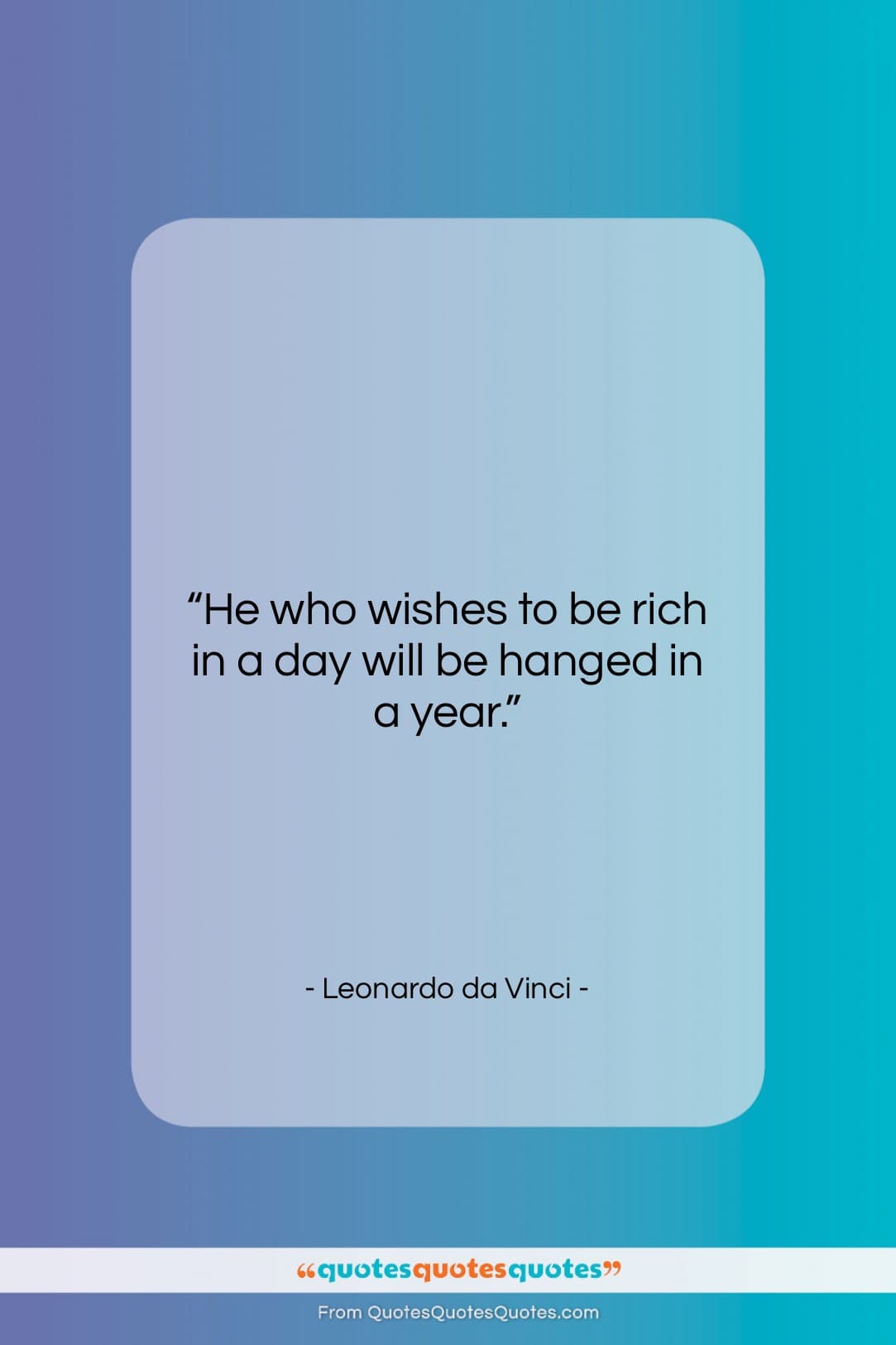 Leonardo da Vinci quote: “He who wishes to be rich in…”- at QuotesQuotesQuotes.com