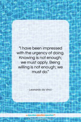 Leonardo da Vinci quote: “I have been impressed with the urgency…”- at QuotesQuotesQuotes.com