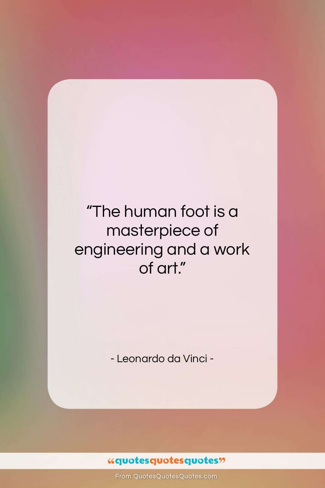 Leonardo da Vinci quote: “The human foot is a masterpiece of…”- at QuotesQuotesQuotes.com