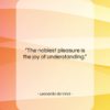 Leonardo da Vinci quote: “The noblest pleasure is the joy of…”- at QuotesQuotesQuotes.com