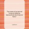 Les Brown quote: “Too many of us are not living…”- at QuotesQuotesQuotes.com