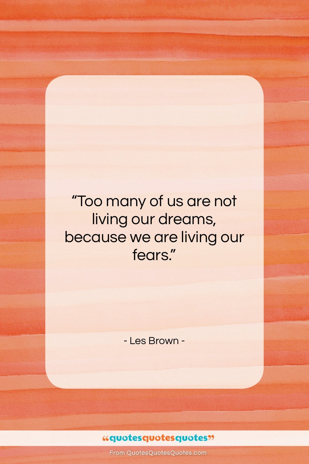 Les Brown quote: “Too many of us are not living…”- at QuotesQuotesQuotes.com