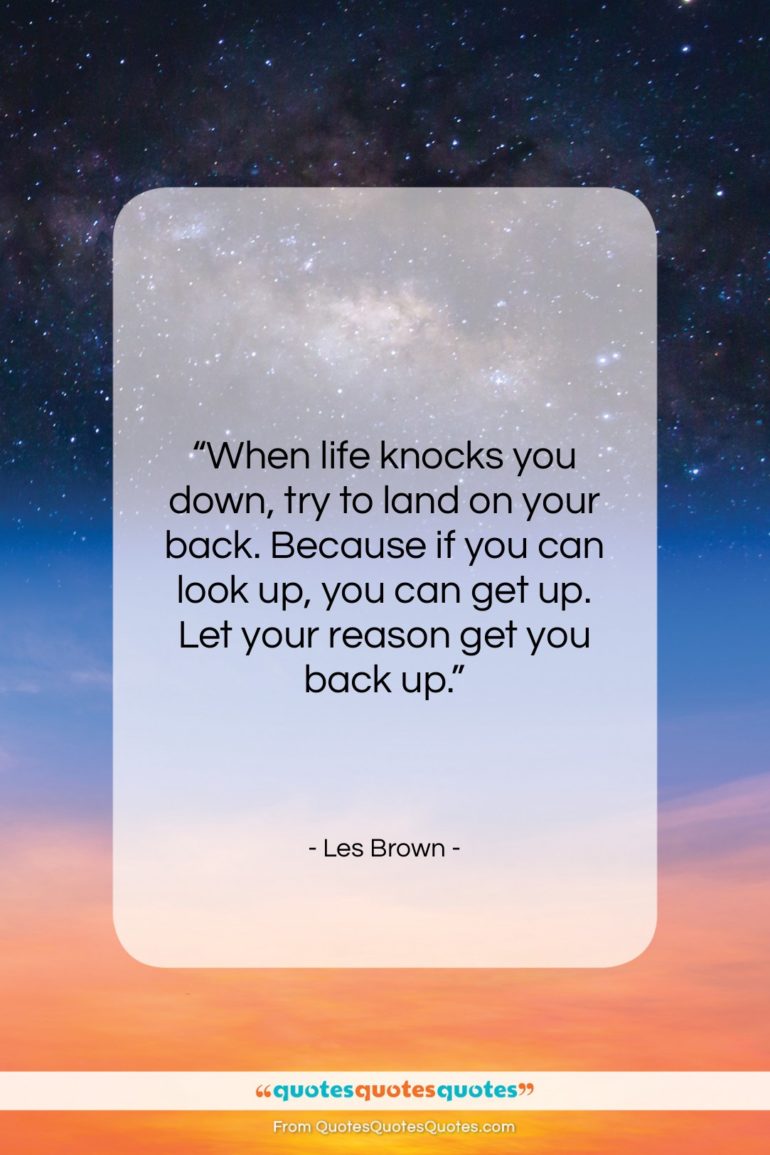 Les Brown quote: “When life knocks you down, try to…”- at QuotesQuotesQuotes.com