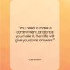 Les Brown quote: “You need to make a commitment, and…”- at QuotesQuotesQuotes.com