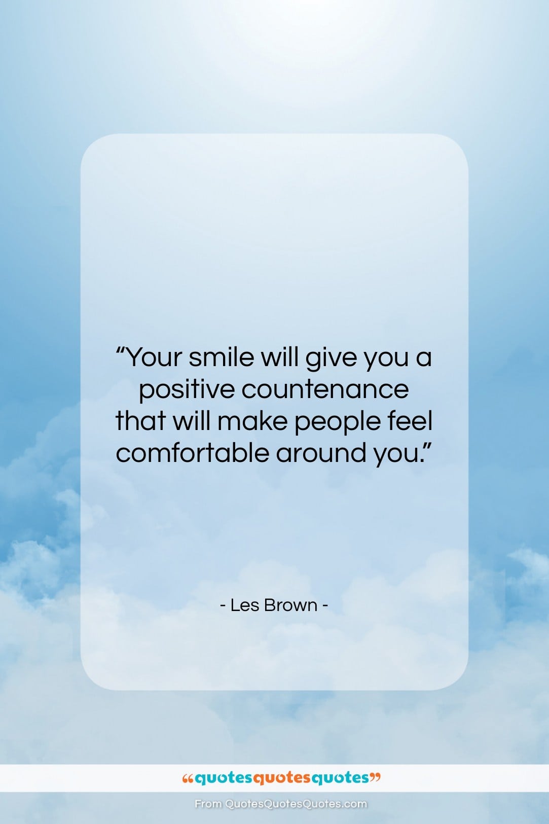 Les Brown quote: “Your smile will give you a positive…”- at QuotesQuotesQuotes.com