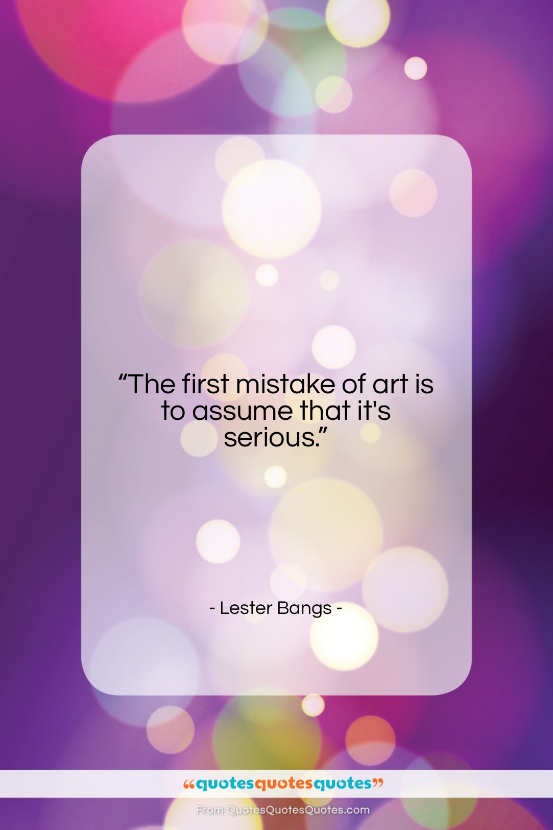 Lester Bangs quote: “The first mistake of art is to…”- at QuotesQuotesQuotes.com