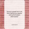 Lewis Carroll quote: “Always speak the truth, think before you…”- at QuotesQuotesQuotes.com