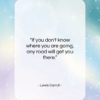 Lewis Carroll quote: “If you don’t know where you are…”- at QuotesQuotesQuotes.com