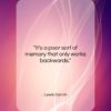 Lewis Carroll quote: “It’s a poor sort of memory that…”- at QuotesQuotesQuotes.com