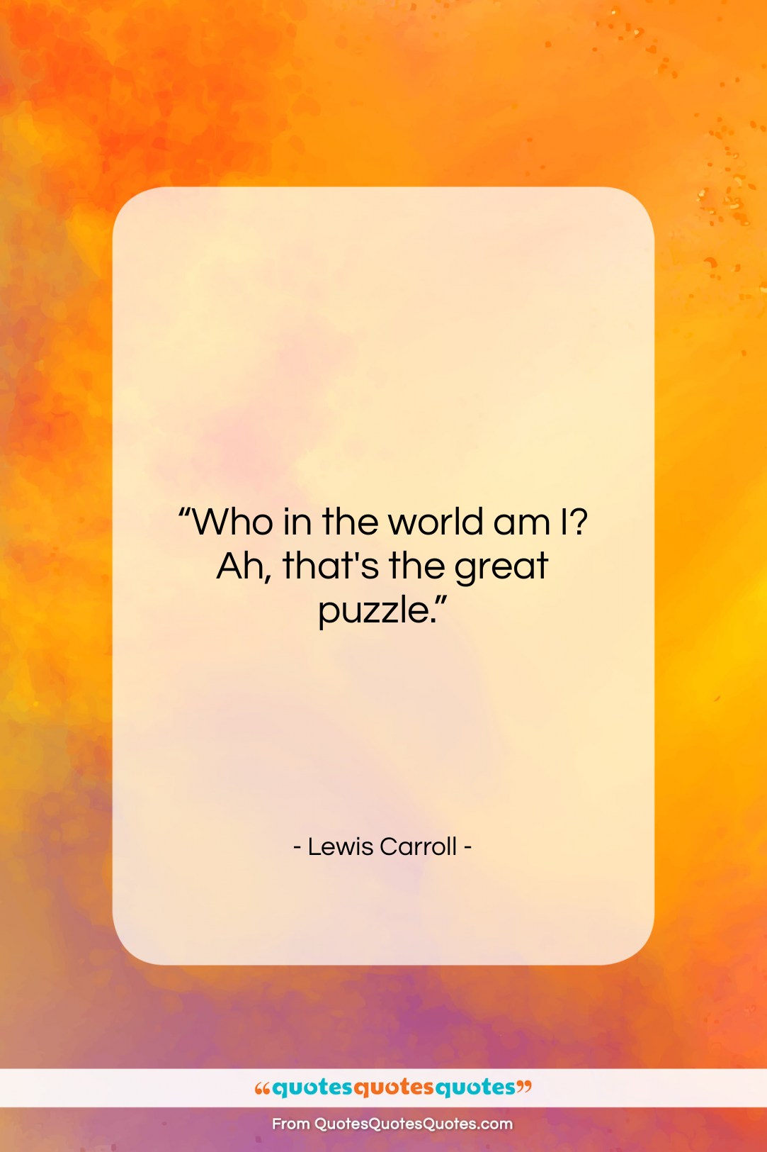 Lewis Carroll quote: “Who in the world am I? Ah,…”- at QuotesQuotesQuotes.com