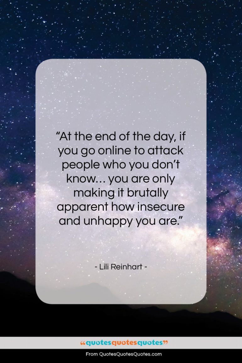 Lili Reinhart quote: “At the end of the day, if…”- at QuotesQuotesQuotes.com