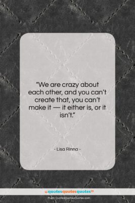 Lisa Rinna quote: “We are crazy about each other, and…”- at QuotesQuotesQuotes.com