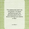 Lord Byron quote: “For pleasures past I do not grieve,…”- at QuotesQuotesQuotes.com