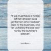 Lord Byron quote: “If we must have a tyrant, let…”- at QuotesQuotesQuotes.com