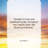 Lord Byron quote: “Society is now one polished horde, formed…”- at QuotesQuotesQuotes.com