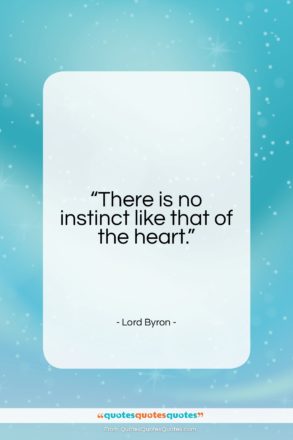 Lord Byron quote: “There is no instinct like that of…”- at QuotesQuotesQuotes.com