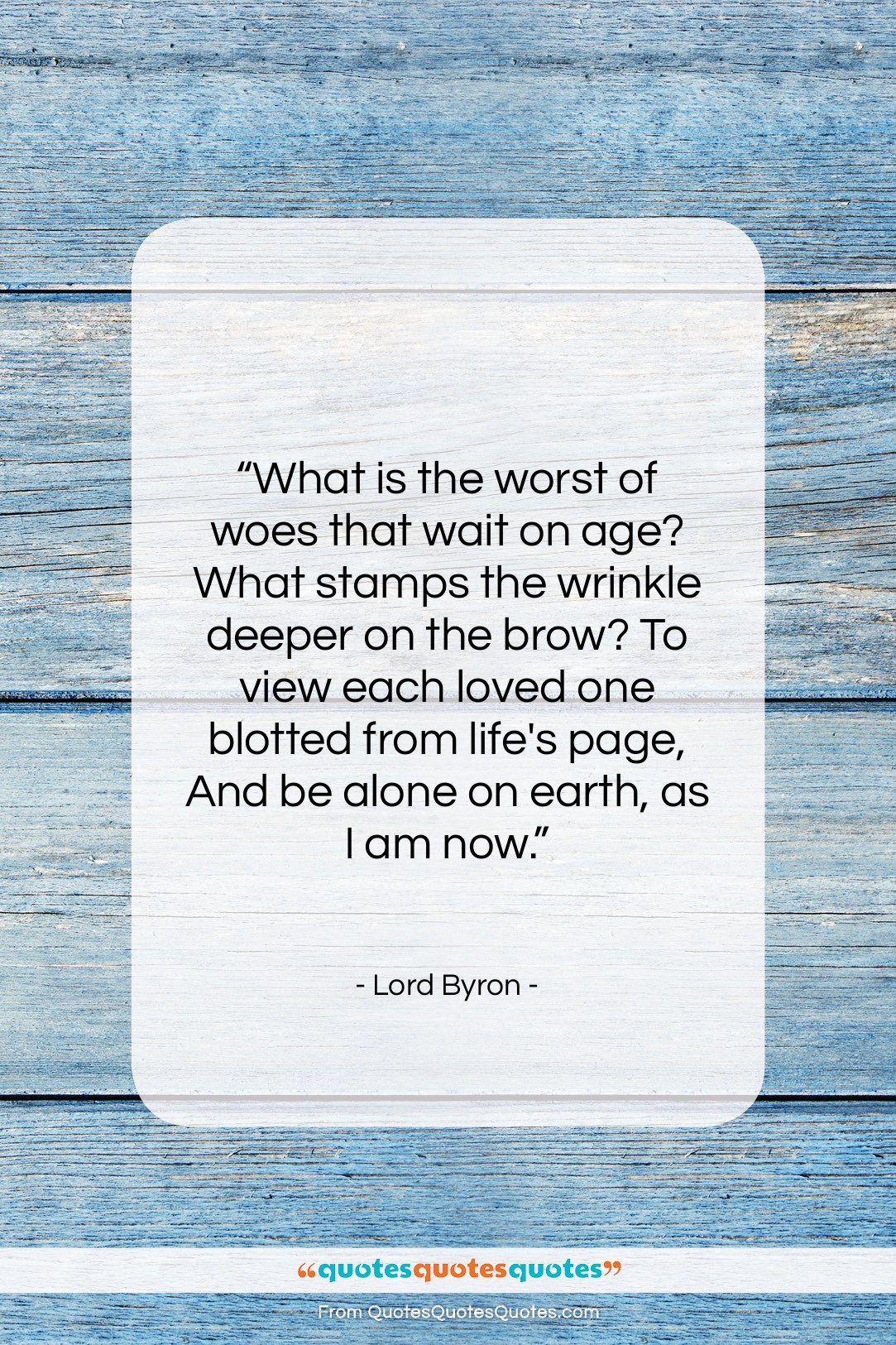 Lord Byron quote: “What is the worst of woes that…”- at QuotesQuotesQuotes.com