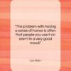 Lou Holtz quote: “The problem with having a sense of…”- at QuotesQuotesQuotes.com